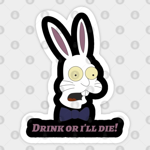 Drink or i'll die! Sticker by tonycastell
